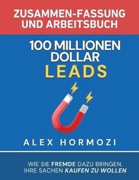 bokomslag 100 Millionen Dollar Leads Zusammen-fassung und Arbeitsbuch