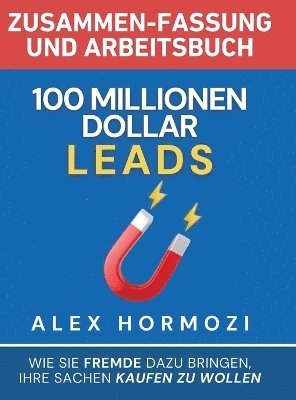 bokomslag 100 Millionen Dollar Leads Zusammen-fassung und Arbeitsbuch