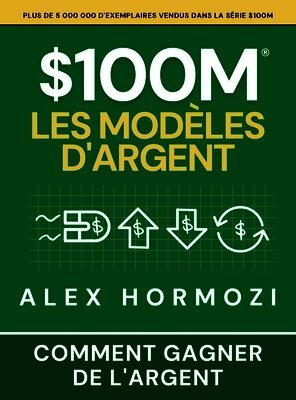 Alexander Hormozi - $100M Les Modèles d'Argent, Inbunden