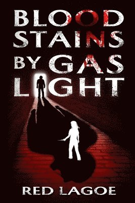 Red Lagoe, Elle Turpitt - Bloodstains by Gaslight, Häftad