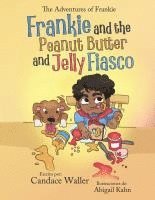 bokomslag Frankie and the Peanut Butter and Jelly Fiasco