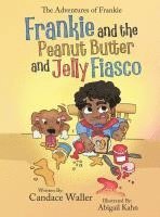 Frankie and the Peanut Butter and Jelly Fiasco 1