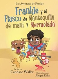 bokomslag Frankie y el Fiasco de Mantequilla de Mani y Mermelada