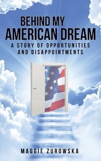 bokomslag Behind My American Dream