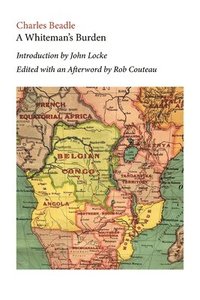 bokomslag Whiteman's Burden. Edited with Annotations and an Afterword by Rob Couteau