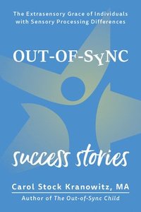 bokomslag Out-Of-Sync Success Stories: Thriving with Sensory Processing Differences