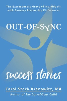 bokomslag Out-Of-Sync Success Stories: Thriving with Sensory Processing Differences