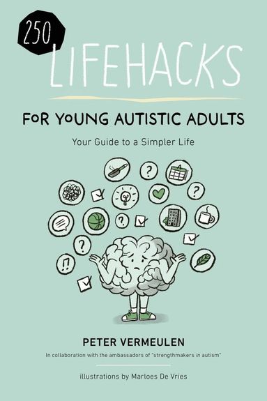Peter Vermeulen - 250 Lifehacks for Young Autistic Adults, Häftad