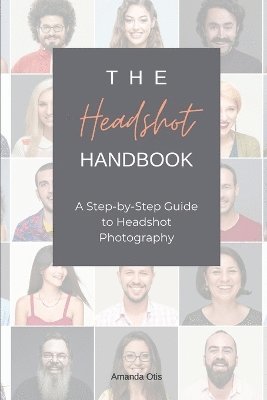Amanda Otis - Headshot Handbook, Häftad