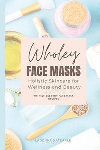 bokomslag Wholey Face Masks