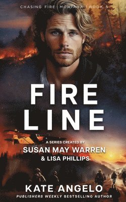 Kate Angelo, Susan May Warren, Lisa Phillips - Fireline, Häftad