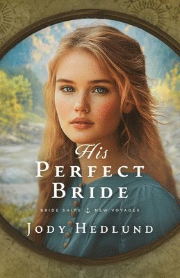 Jody Hedlund - His Perfect Bride, Häftad