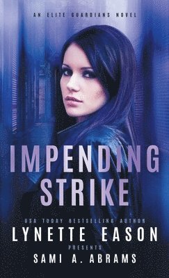 Lynette Eason - Impending Strike, Inbunden
