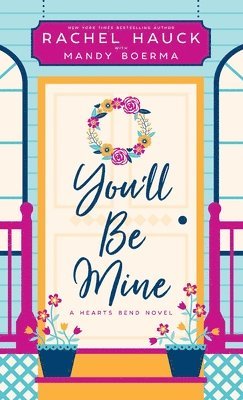Rachel Hauck, Mandy Boerma - You'll Be Mine, Inbunden