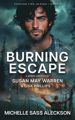 Michelle Sass Aleckson, Lisa Phillips, Susan May Warren - Burning Escape, Häftad