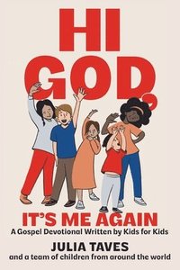 bokomslag Hi God, It's Me Again: A Gospel Devotional Written by Kids for Kids