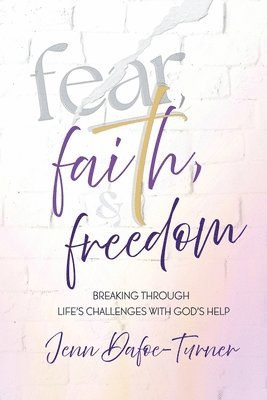 Fear, Faith, and Freedom