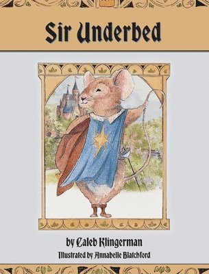 Caleb Klingerman - Sir Underbed, Inbunden