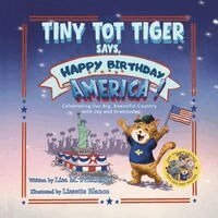 Lisa M Pritchard - Tiny Tot Tiger Says, Happy Birthday, America!, Häftad