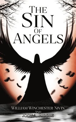 Jody A Riddle, William Winchester Nivin - Sin of Angels, Inbunden