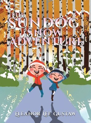 Eleanor Lee Gustaw - Sundog Snow Adventure, Inbunden