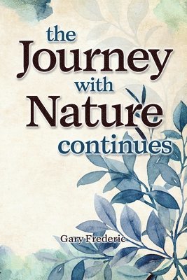 Gary Frederic - Journey With Nature Continues, Häftad