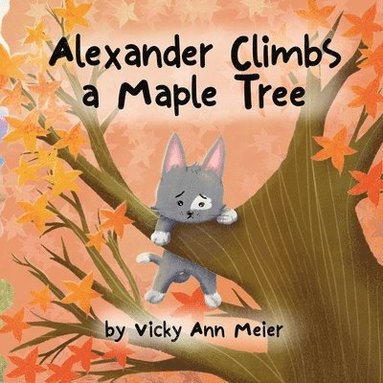 bokomslag Alexander Climbs a Maple Tree