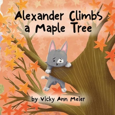 Alexander Climbs a Maple Tree 1