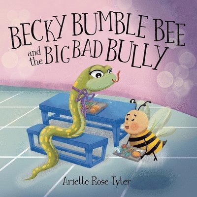 Becky Bumble Bee and the Big Bad Bully 1