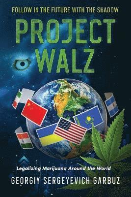 bokomslag Project Walz: Legalizing Marijuana Around the World