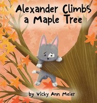 bokomslag Alexander Climbs a Maple Tree