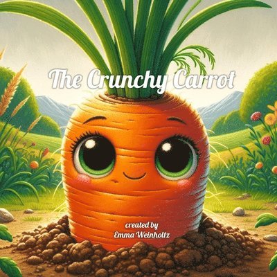 Emma Clare Weinholtz - Crunchy Carrot, Häftad