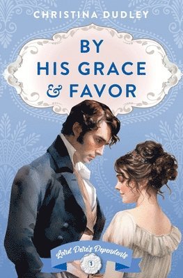 Christina Dudley - By His Grace and Favor, Häftad