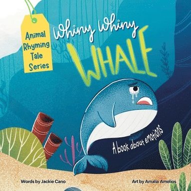 bokomslag Whiny Whiny Whale a Rhyming Musical Mammal Adventure