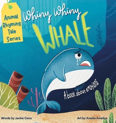 bokomslag Whiny Whiny Whale a Rhyming Musical Mammal Adventure