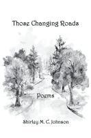 bokomslag Johnson, S: These Changing Roads