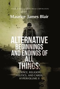 bokomslag Alternative Beginnings and Endings of All Things