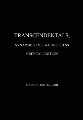 Maurice James Blair - Transcendentals, Synapsid Revelations Press Critical Edition, Inbunden