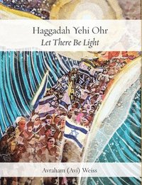 bokomslag Haggadah Yehi Ohr: Let There Be Light!