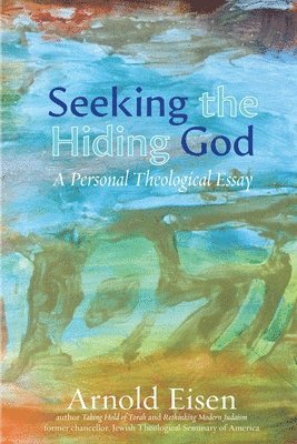 Arnold M Eisen - Seeking the Hiding God, Häftad