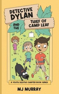 bokomslag Detective Dylan and the Thief of Camp Leaf