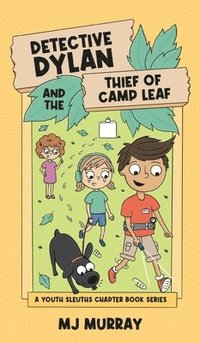 bokomslag Detective Dylan and the Thief of Camp Leaf