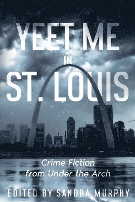 Vicki Erwin, Eileen Dreyer, Sandra Murphy - Yeet Me in St. Louis, Häftad
