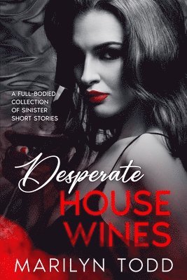 Marilyn Todd - Desperate House Wines, Häftad