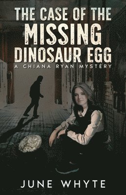 June Whyte - Case of the Missing Dinosaur Egg, Häftad