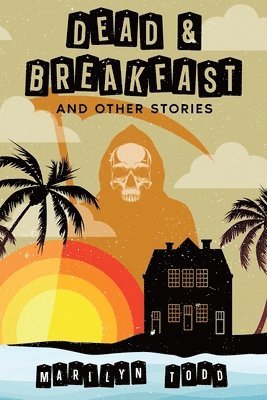Marilyn Todd - Dead & Breakfast and Other Stories, Häftad