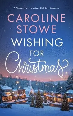 Caroline Stowe - Wishing for Christmas, Häftad. Tillgänglighet: Lägg i varukorg