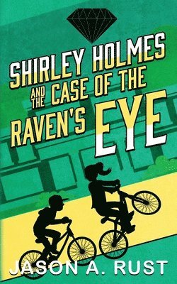 Shirley Holmes and the Case of the Raven's Eye