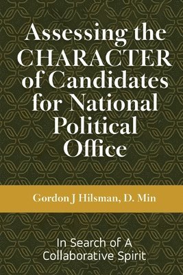 bokomslag Assessing the CHARACTER of Candidates for National Political Office