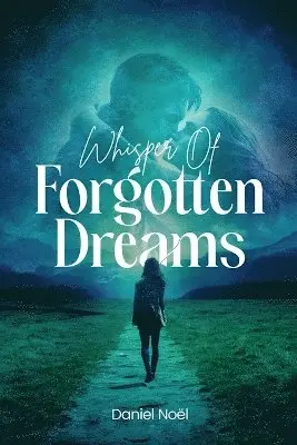 Daniel Noël - Whispers Of Forgotten Dreams, Häftad. Tillgänglighet: Lägg i varukorg